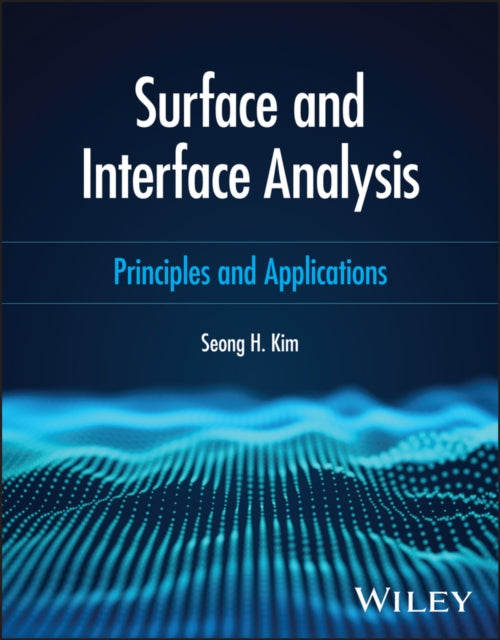 Surface and Interface Analysis: Principles and Applications