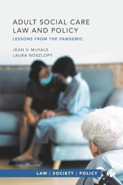 Adult Social Care Law and Policy: Lessons from the Pandemic
