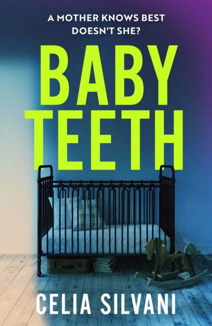 Baby Teeth: The emotional, thought-provoking novel about motherhood, secrets and lies