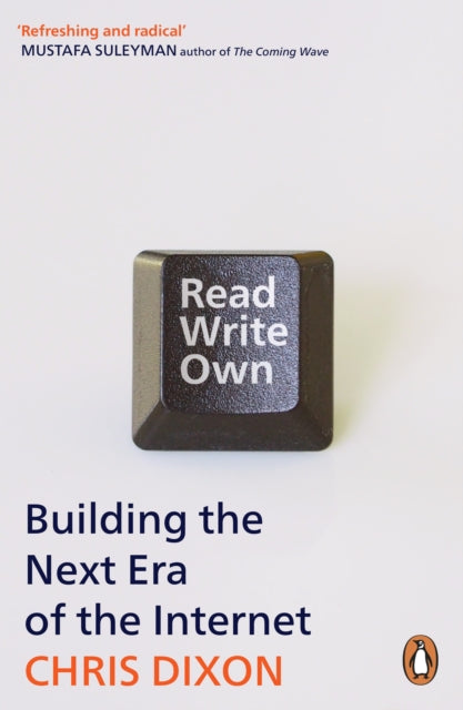Read Write Own: Building the Next Era of the Internet