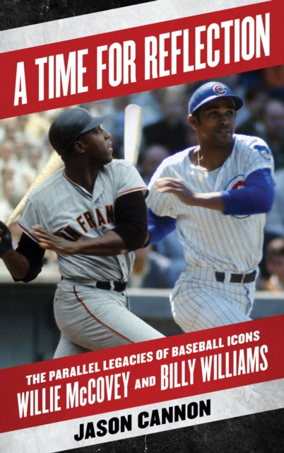 A Time for Reflection: The Parallel Legacies of Baseball Icons Willie McCovey and Billy Williams