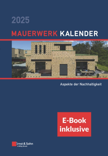 Mauerwerk-Kalender 2025 - Schwerpunkte: Verschiedene Aspekte der Nachhaltigkeit (inkl. E-Book als PDF)
