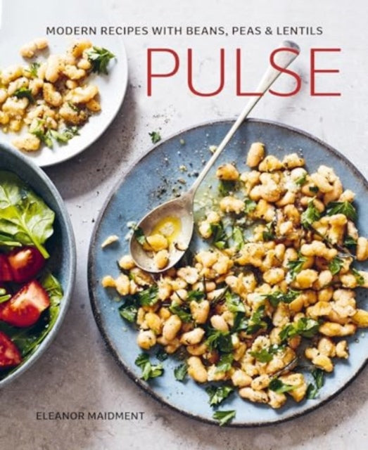 Pulse: Modern Recipes with Beans, Peas & Lentils