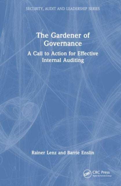 The Gardener of Governance: A Call to Action for Effective Internal Auditing