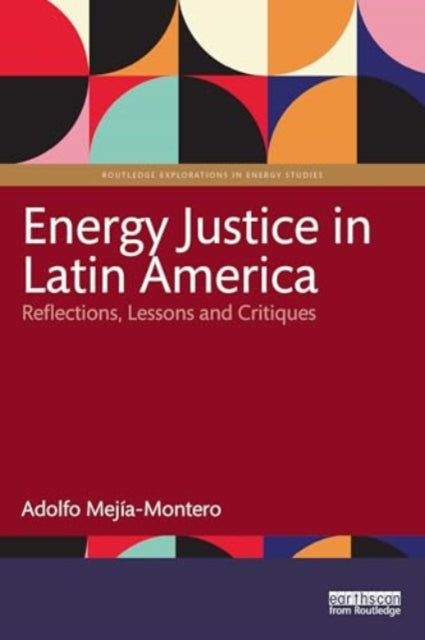 Energy Justice in Latin America: Reflections, Lessons and Critiques
