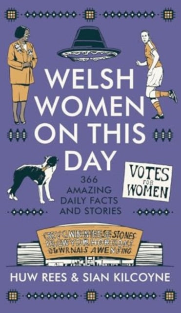 Welsh Women on This Day: 366 Amazing Daily Facts and Stories