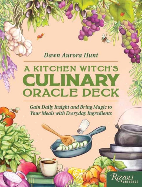 The Kitchen Witch Culinary Oracle Deck: How to Use Everyday Ingredients for Magical Meals and Practical Rituals