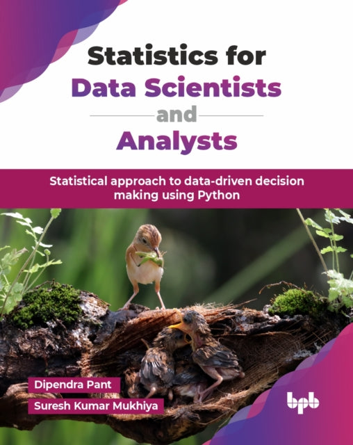 Statistics for Data Scientists and Analysts: Statistical approach to data-driven decision making using Python