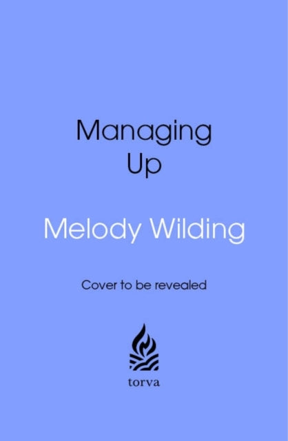 Managing Up: How to Get What You Need from the People in Charge
