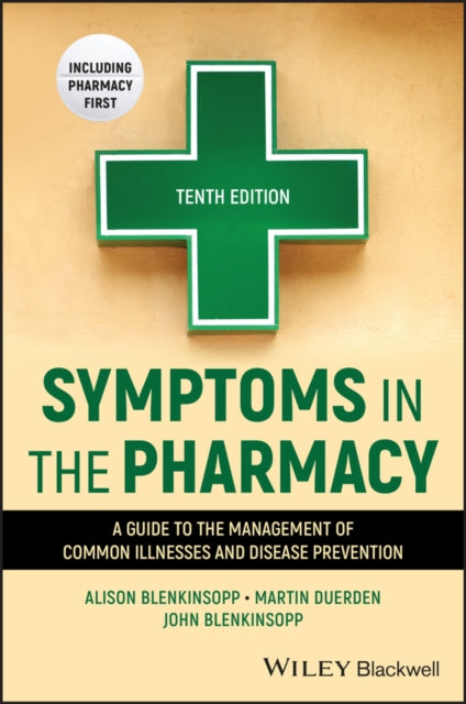 Symptoms in the Pharmacy: A Guide to the Management of Common Illnesses and Disease Prevention
