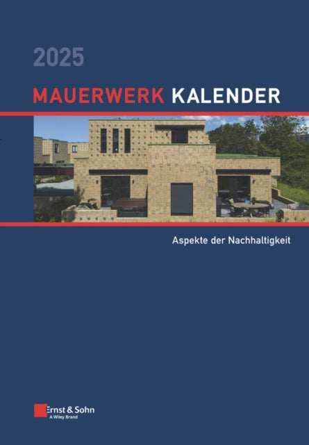 Mauerwerk-Kalender 2025 - Schwerpunkte: Aspekte der Nachhaltigkeit
