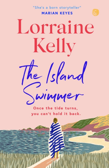 The Island Swimmer: The uplifting and completely heartwarming debut novel from beloved author and TV presenter Lorraine Kelly