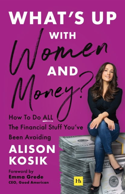 What’s Up With Women and Money?: How to do all the financial stuff you've been avoiding
