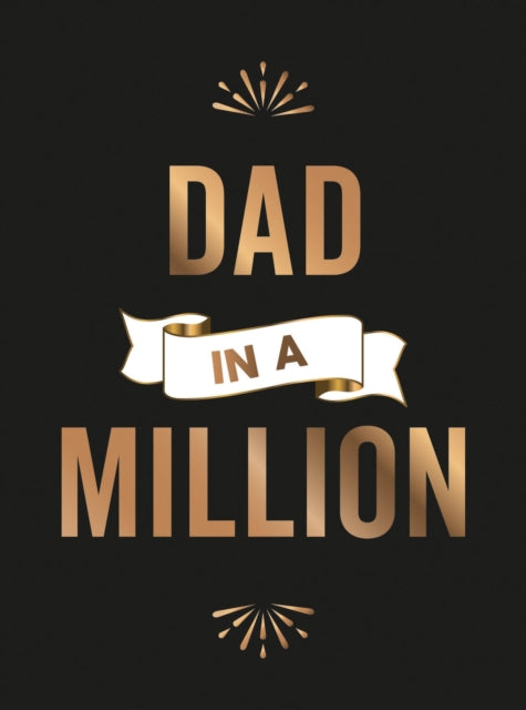 Dad in a Million: The Perfect Gift to Give to Your Dad