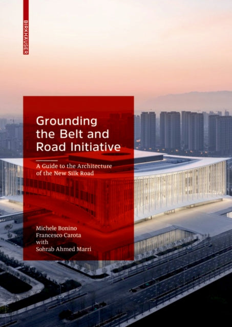 New Silk Road: The Architecture of the Belt and Road Initiative