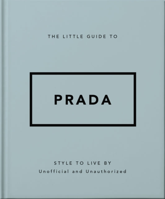 The Little Guide to Prada: Style to Live By