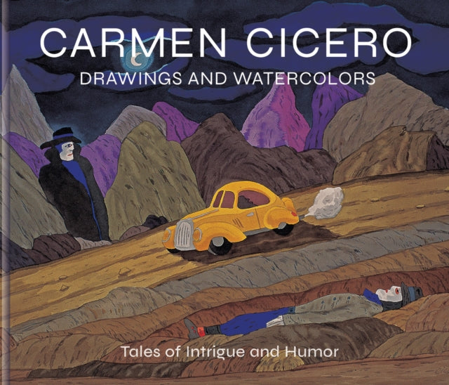 Carmen Cicero: Drawings and Watercolors: Tales of Intrigue and Humor