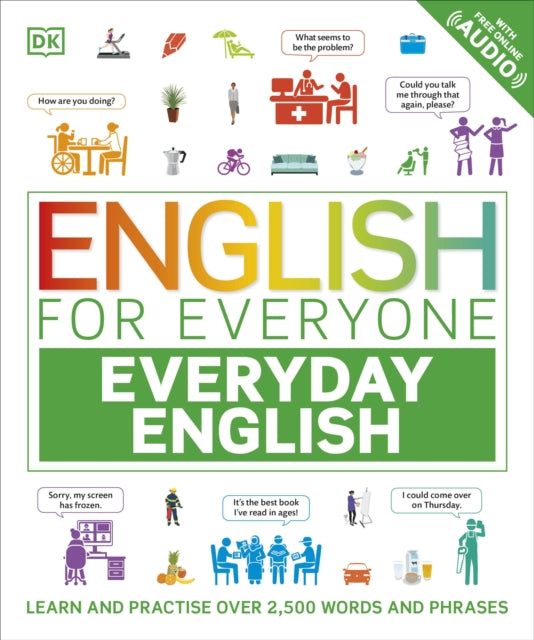 English for Everyone Everyday English: Learn and Practise Over 2,500 Words and Phrases