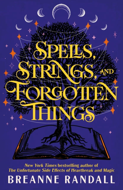 Spells, Strings, and Forgotten Things: A witchy, modern day Pride and Prejudice meets Charmed from New York Times bestselling author