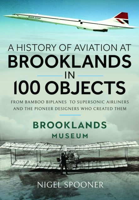 A History of Aviation at Brooklands in 100 Objects