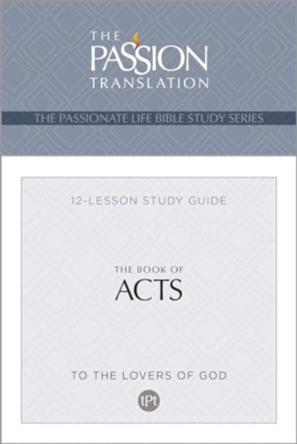 Tpt the Book of Acts: 12-Lesson Study Guide