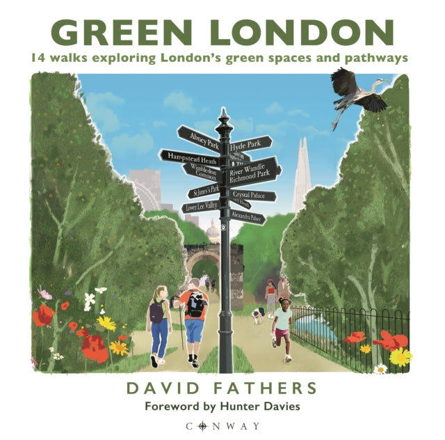 Green London: 14 Walks Exploring London’s Green Spaces and Pathways