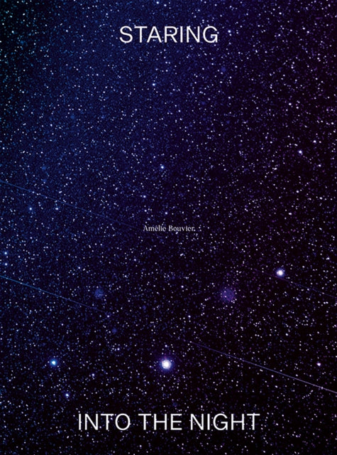 Staring into the Night: Amelie Bouvier