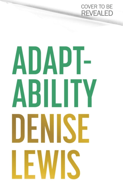 Adaptability: Seven Lessons to Thrive in a World of Competing Demands