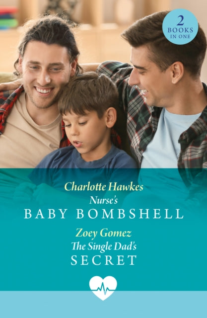 Nurse's Baby Bombshell / The Single Dad's Secret: Nurse's Baby Bombshell / the Single Dad's Secret