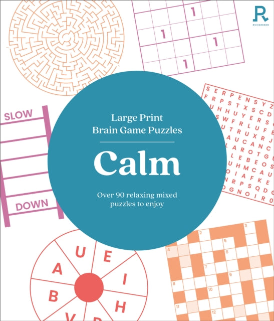 Large Print Brain Game Puzzles - Calm (Puzzle Book for Adults): Over 90 Relaxing Mixed Puzzles To Enjoy