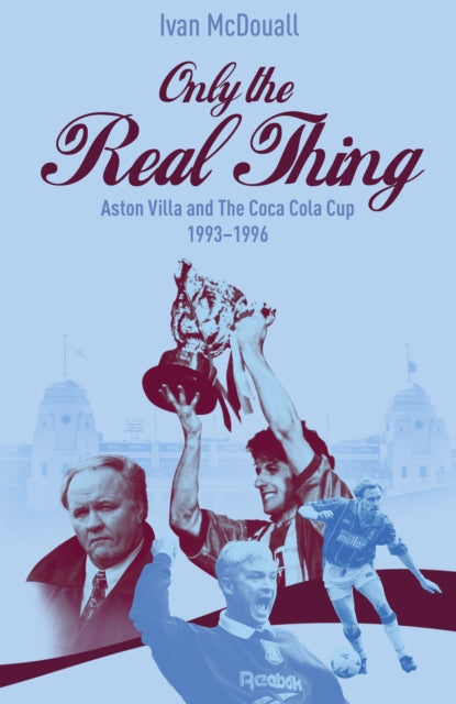 Only the Real Thing: Aston Villa and The Coca Cola Cup 1993–1996