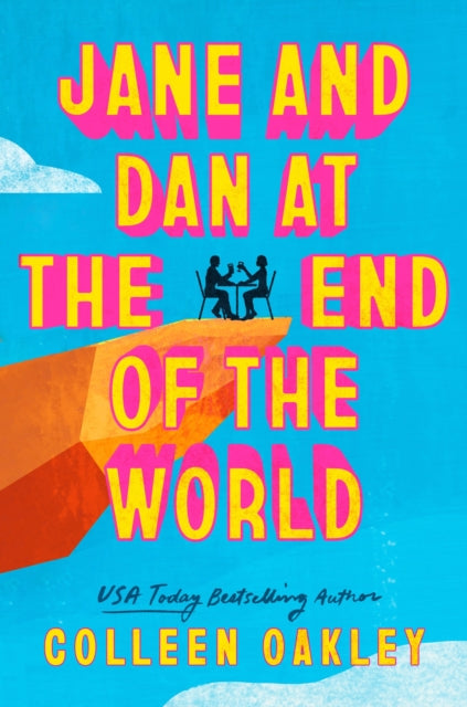 Jane and Dan at the End of the World: 'Oakley is in a world of her own when it comes to creating loveable, quirky characters' Taylor Jenkins Reid