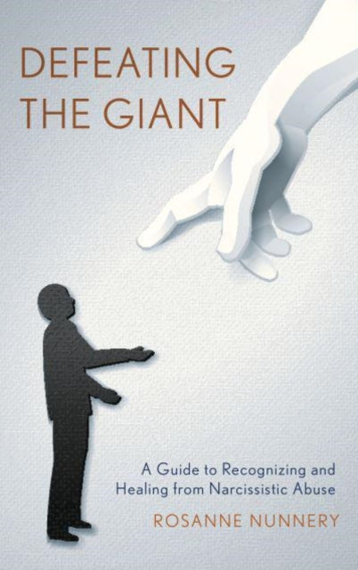 Defeating the Giant: A Guide to Recognizing and Healing from Narcissistic Abuse