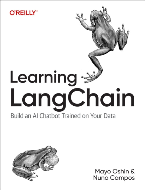 Learning LangChain: Building AI and LLM Applications with LangChain and LangGraph