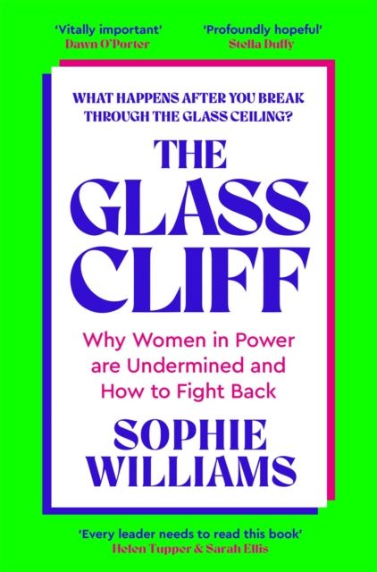 The Glass Cliff: Why Women in Power Are Undermined - and How to Fight Back