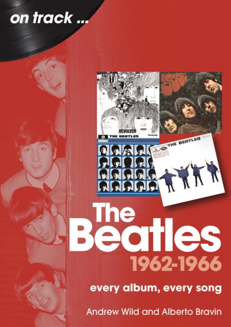 The Beatles 1962 to 1966 On Track: Every Album, Every Song