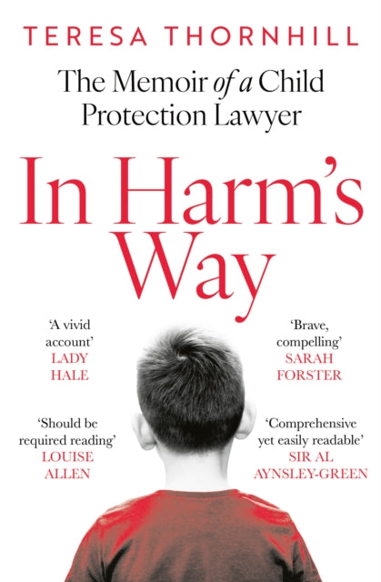 In Harm’s Way: The Memoir of a Child Protection Lawyer from the Most Secretive Court in England and Wales – the Family Court