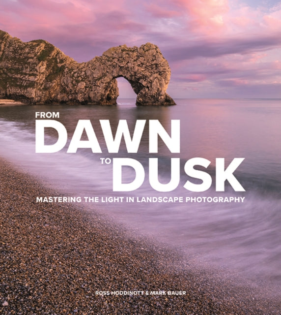 From Dawn to Dusk: Mastering the Light in Landscape Photography