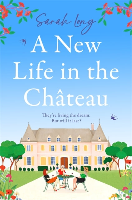 A New Life in the Chateau: The perfect escapist summer read
