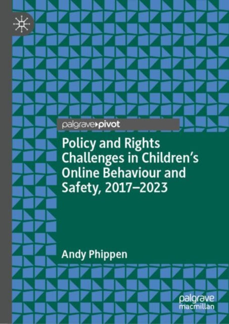 Policy and Rights Challenges in Children’s Online Behaviour and Safety, 2017–2023