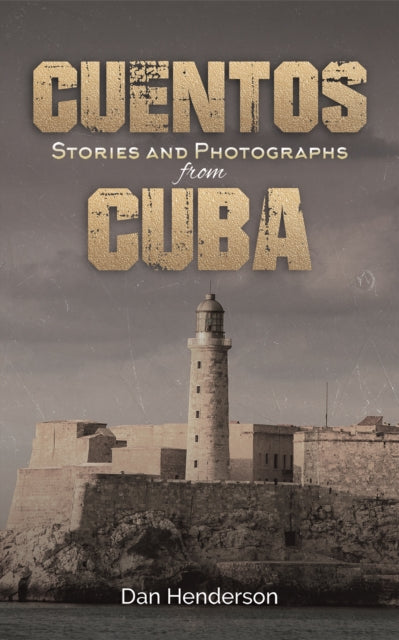 Cuentos: Stories and Photographs from Cuba