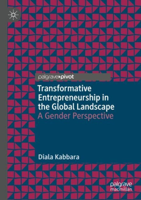 Transformative Entrepreneurship in the Global Landscape: A Gender Perspective