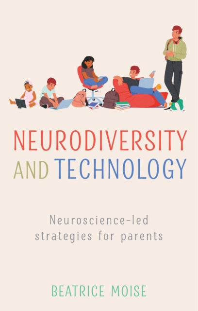 Neurodiversity and Technology: Neuroscience-led strategies for parents