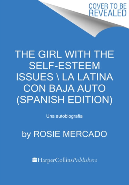 Girl with the Self-Esteem Issues, The \La latina con baja auto (Spanish edition)