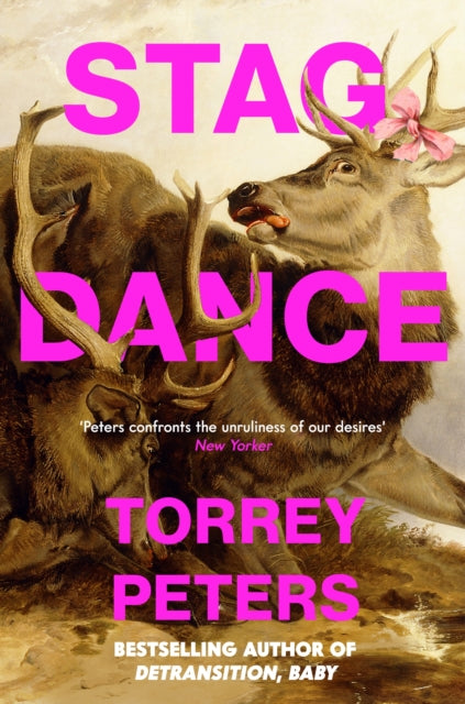 Stag Dance: From the bestselling author of Detransition, Baby