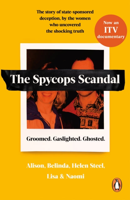 The Undercover Police Scandal: The story of state-sponsored deception, by the women who uncovered the shocking truth