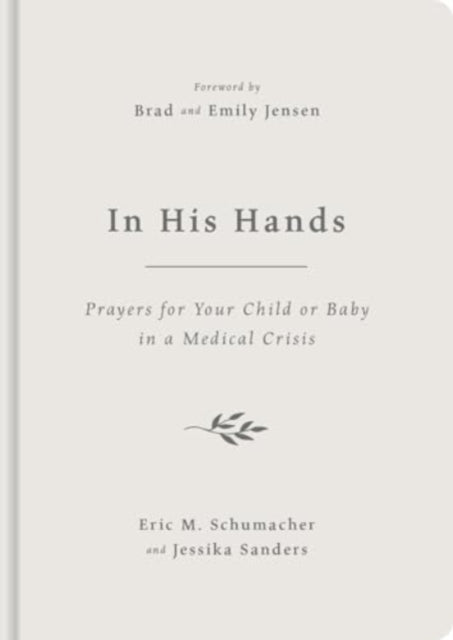 In His Hands: Prayers for Your Child or Baby in a Medical Crisis