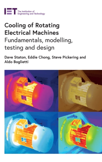 Cooling of Rotating Electrical Machines: Fundamentals, modelling, testing and design