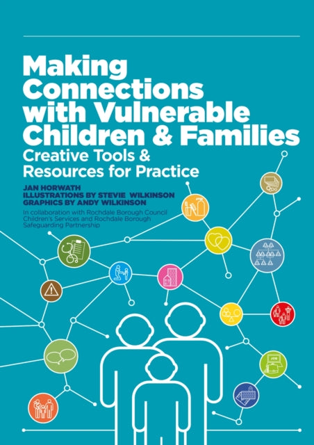 Making Connections with Vulnerable Children and Families: Creative Tools and Resources for Practice