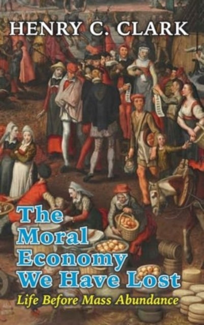 The Moral Economy We Have Lost